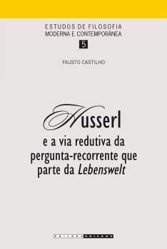 Husserl e a vida redutiva da pergunta-recorrente que parte da Lebenswelt