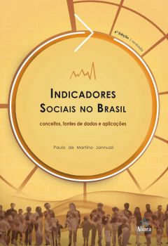 Indicadores Sociais no Brasil: conceitos, fontes de dados e aplicações