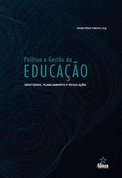 Política e gestão da educação: identidade, planejamento e regulação