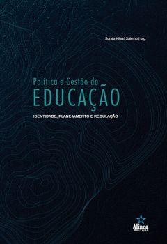 Política e gestão da educação: identidade, planejamento e regulação