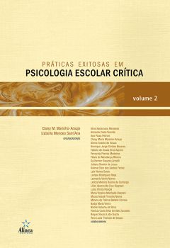 Práticas exitosas em psicologia escolar crítica - volume 2