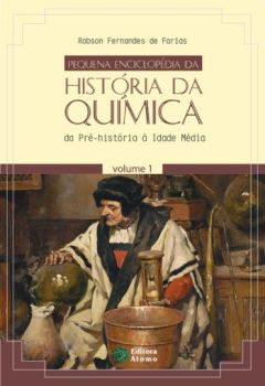 E-book: Pequena enciclopédia da história da química: da Pré-História à Idade Média (Volume I)