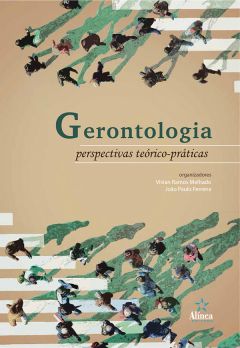 Gerontologia: perspectivas teórico-práticas