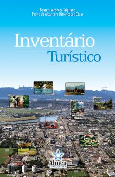 Inventário Turístico: primeira etapa da elaboração do plano de desenvolvimento turístico