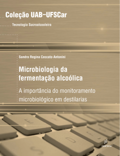 Microbiologia da fermentação alcoólica: a importância do monitoramento microbiológico em destilarias
