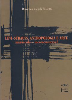 Lévi-Strauss, Antropologia e arte: minúscula - incomensurável
