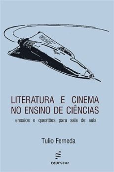 Literatura e cinema no ensino de ciências: ensaios e questões para sala de aula