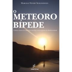O meteoro bípede - Crônica sonora do silencioso massacre inconsequente da Biodiversidade