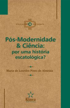 Pós-Modernidade & Ciência: por uma história escatológica?