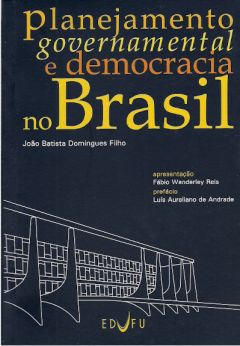 Planejamento Governamental e democracia no Brasil