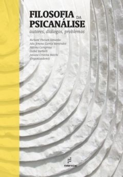 Filosofia da Psicanálise: autores, diálogos, problemas