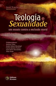 Teologia e Sexualidade: um ensaio contra a exclusão moral