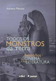 Todos os Monstros da terra bestiários do cinema e da literatura